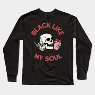 Black coffee and soul Long Sleeve T-Shirt